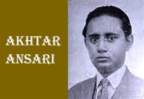 akhtar ansari|akhtar ansari biography.